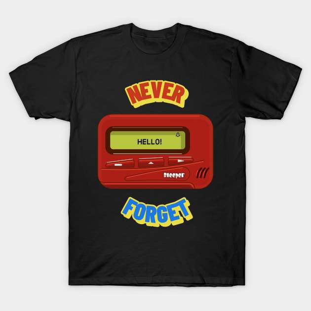 Never Forget Pager Retro Vintage 70s 80s 90s 2000s T-Shirt by TV Dinners